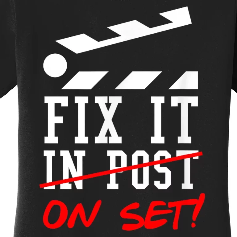 Cinematographer Filmmaker Gift Fix It In Post Women's T-Shirt