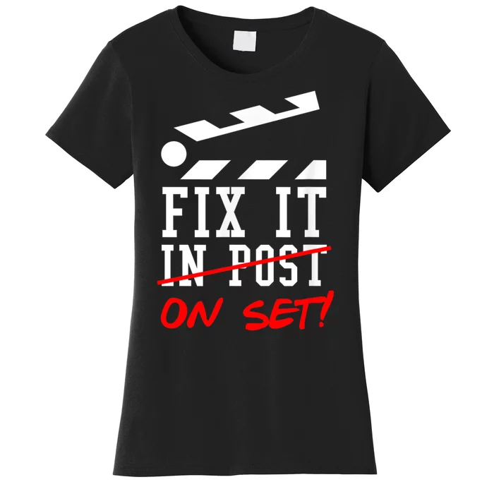 Cinematographer Filmmaker Gift Fix It In Post Women's T-Shirt