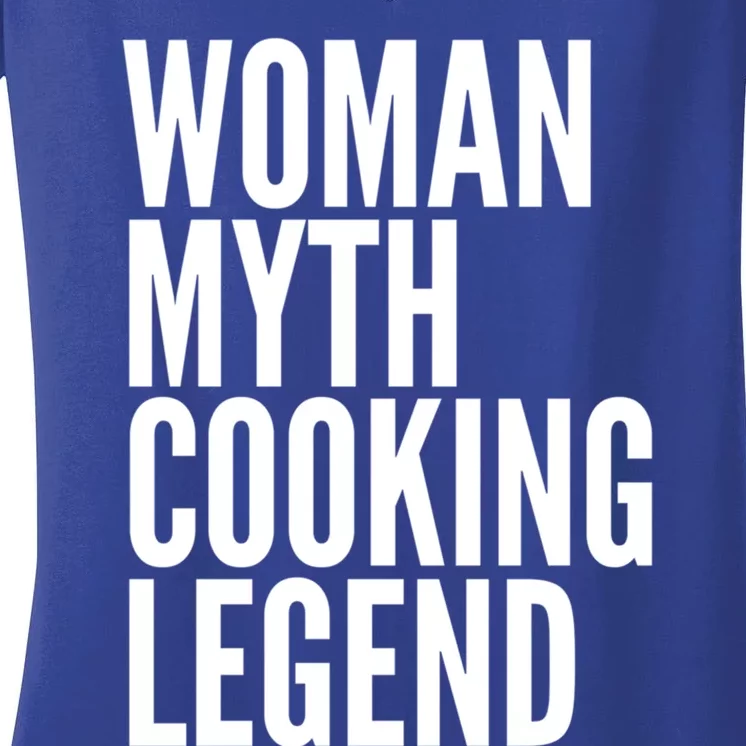 Cooking Funny Gift Myth Cooking Legend Meaningful Gift Women's V-Neck T-Shirt