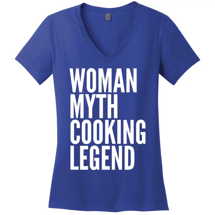 Cooking Funny Gift Myth Cooking Legend Meaningful Gift Women's V-Neck T-Shirt