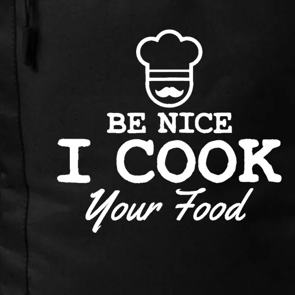 Chef - Funny Gift Be Nice I Cook Your Food Daily Commute Backpack