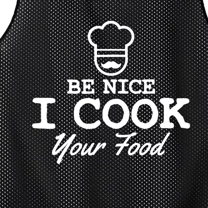 Chef - Funny Gift Be Nice I Cook Your Food Mesh Reversible Basketball Jersey Tank