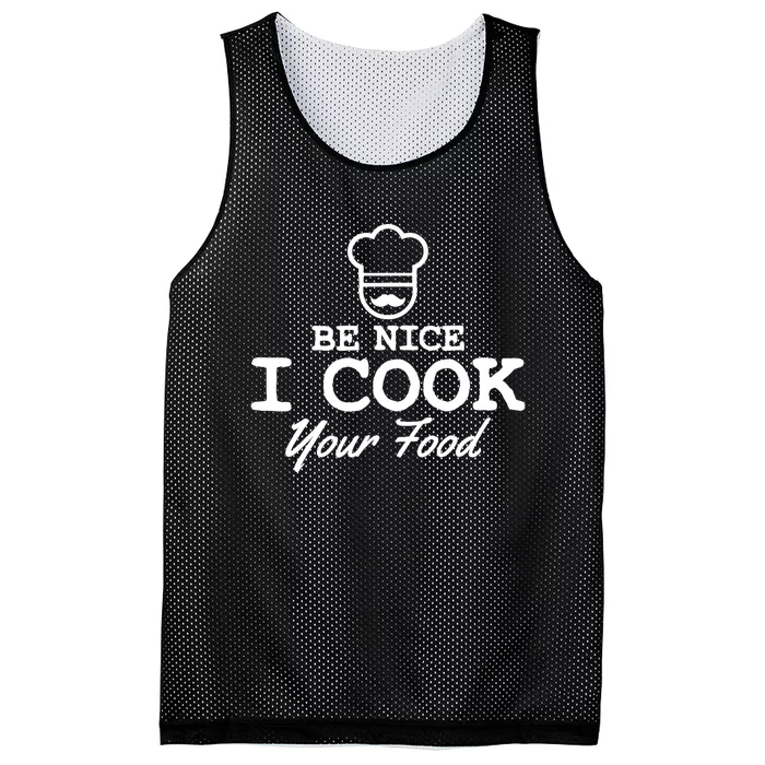 Chef - Funny Gift Be Nice I Cook Your Food Mesh Reversible Basketball Jersey Tank