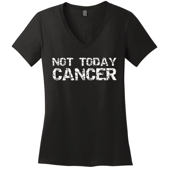 Cancer Free Gift Fun Treatment Quote Not Today Cancer Women's V-Neck T-Shirt