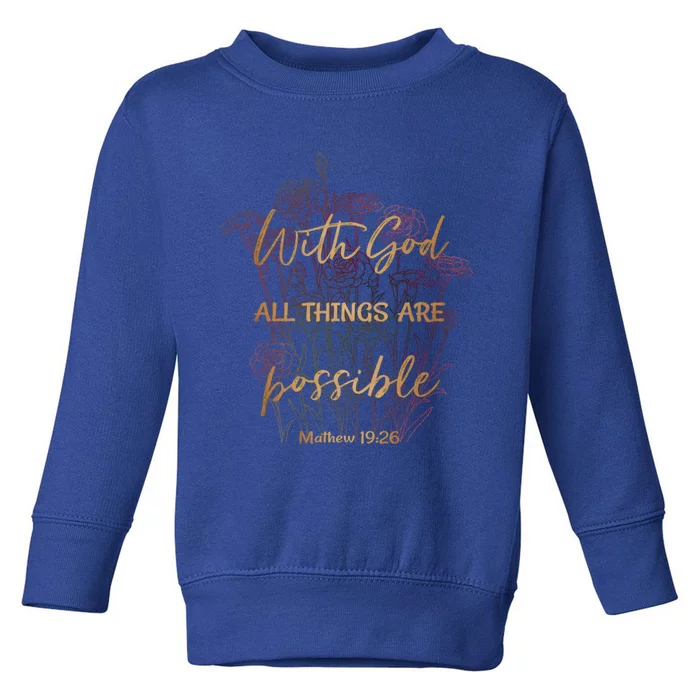 Christian Funny Gift With God All Things Possible Toddler Sweatshirt