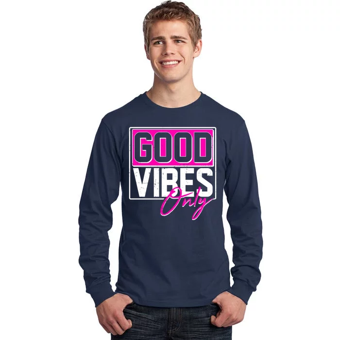 Cool Funny Good Vibes Only Tall Long Sleeve T-Shirt