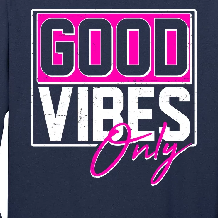 Cool Funny Good Vibes Only Tall Long Sleeve T-Shirt