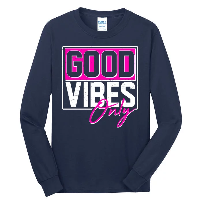 Cool Funny Good Vibes Only Tall Long Sleeve T-Shirt