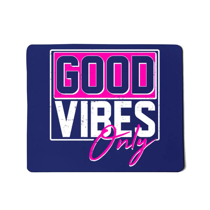 Cool Funny Good Vibes Only Mousepad