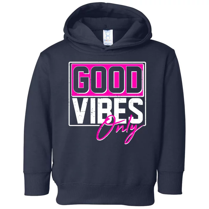 Cool Funny Good Vibes Only Toddler Hoodie