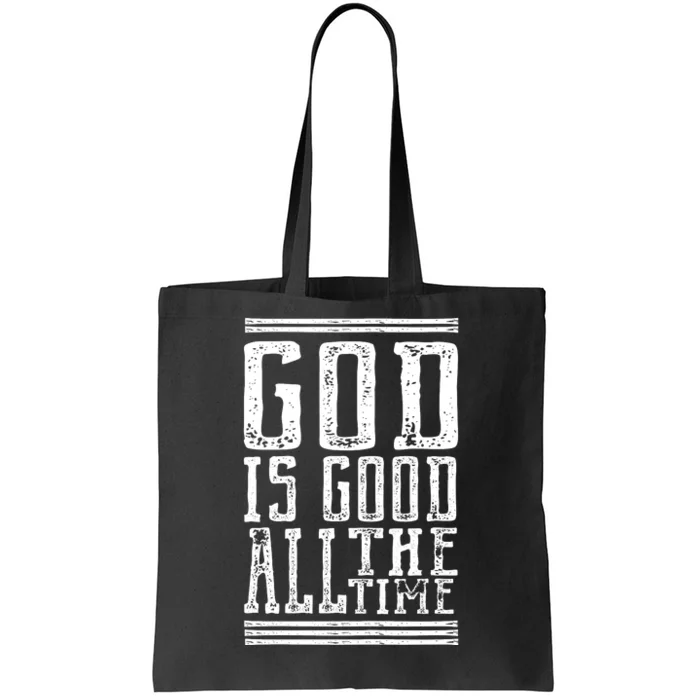 Christian Faith God Is Good All The Time Gift Tote Bag