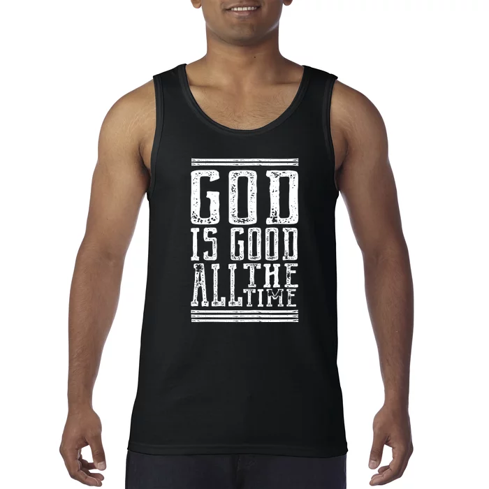 Christian Faith God Is Good All The Time Gift Tank Top