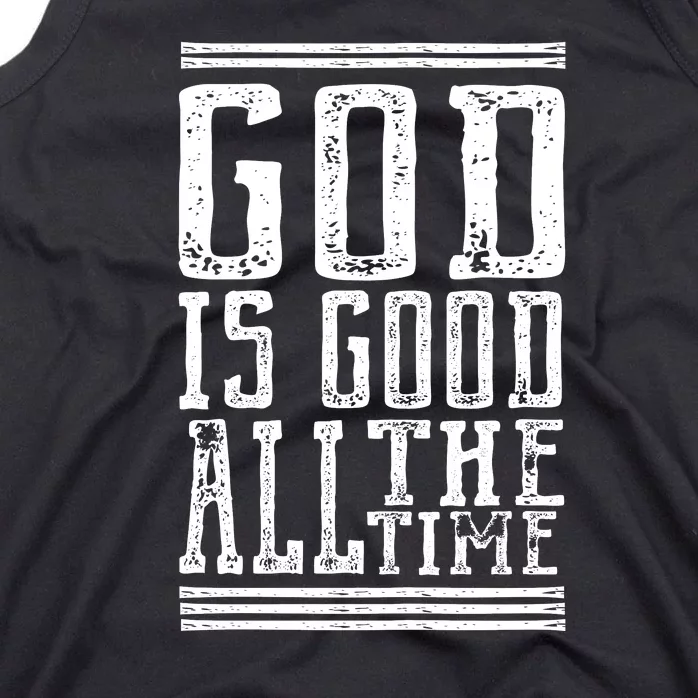 Christian Faith God Is Good All The Time Gift Tank Top