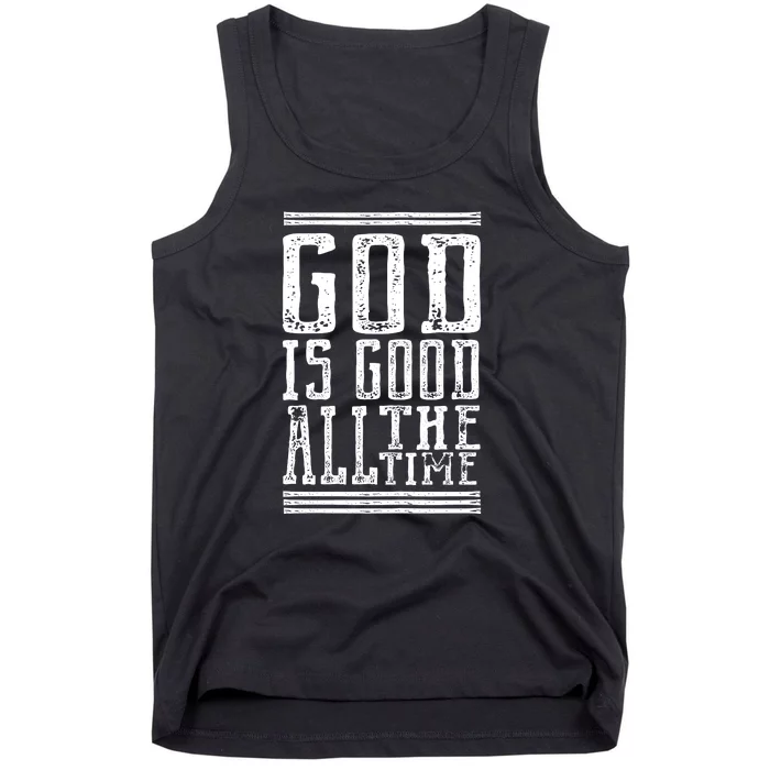 Christian Faith God Is Good All The Time Gift Tank Top