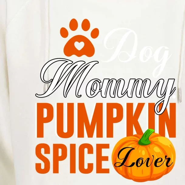 Cute Fall Gift Dog Mommy Pumpkin Spice Lover Great Gift Womens Funnel Neck Pullover Hood