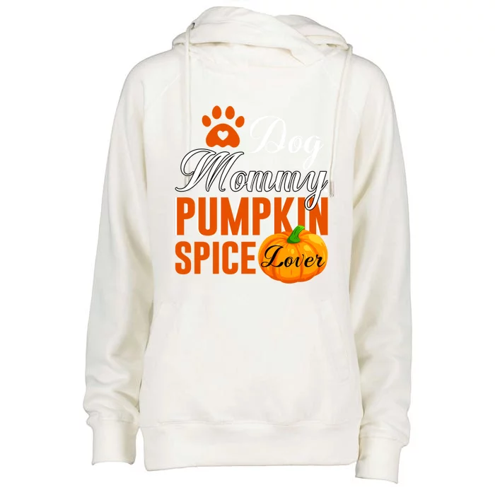 Cute Fall Gift Dog Mommy Pumpkin Spice Lover Great Gift Womens Funnel Neck Pullover Hood