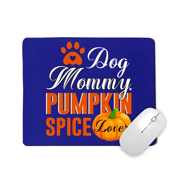 Cute Fall Gift Dog Mommy Pumpkin Spice Lover Great Gift Mousepad