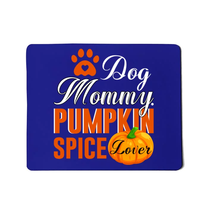 Cute Fall Gift Dog Mommy Pumpkin Spice Lover Great Gift Mousepad