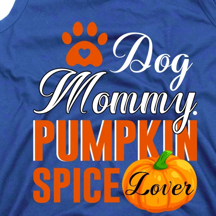 Cute Fall Gift Dog Mommy Pumpkin Spice Lover Great Gift Tank Top