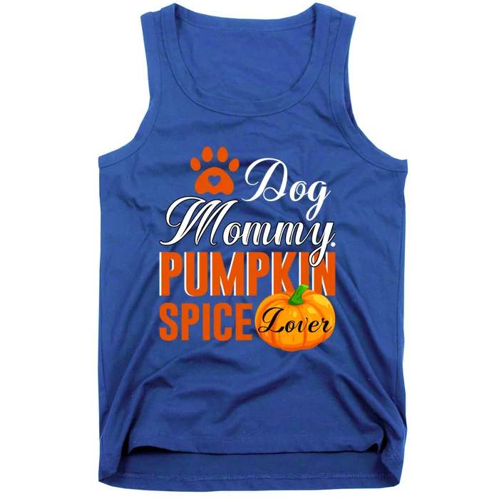 Cute Fall Gift Dog Mommy Pumpkin Spice Lover Great Gift Tank Top