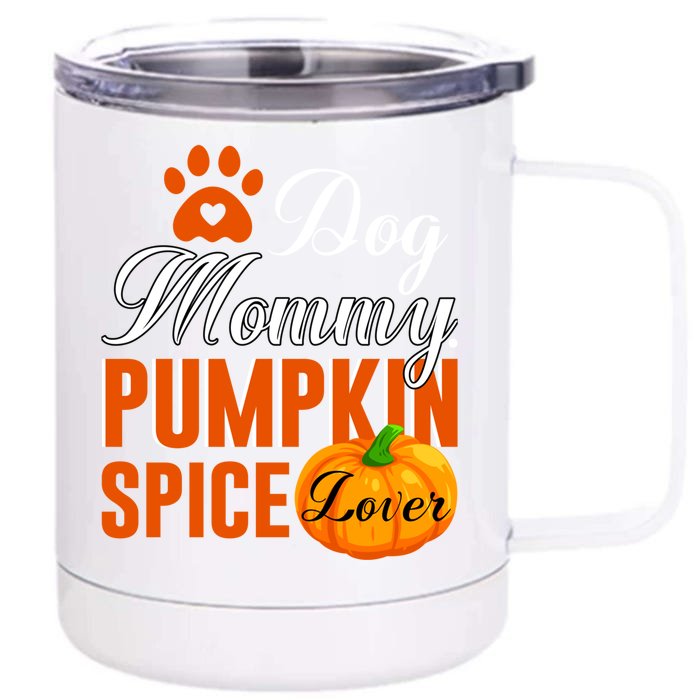 Cute Fall Gift Dog Mommy Pumpkin Spice Lover Great Gift Front & Back 12oz Stainless Steel Tumbler Cup