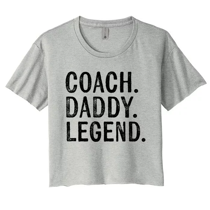 Coaching Funny Gift Coach Daddy Legend Fathers Day Dad Funny Gift Women's Crop Top Tee