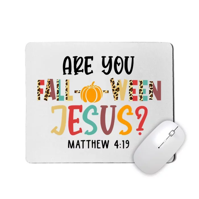 Christian Fall Halloween Are You Fall O Ween Jesus Mousepad