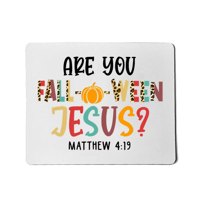 Christian Fall Halloween Are You Fall O Ween Jesus Mousepad