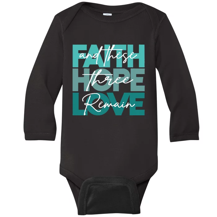 Christian Faith Hope Love And These Three Remain Religious Baby Long Sleeve Bodysuit