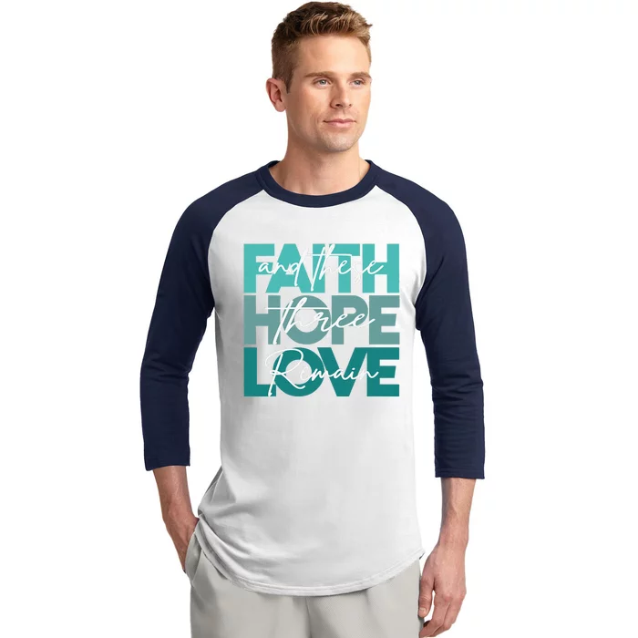 Christian Faith Hope Love And These Three Remain Religious Baseball Sleeve Shirt