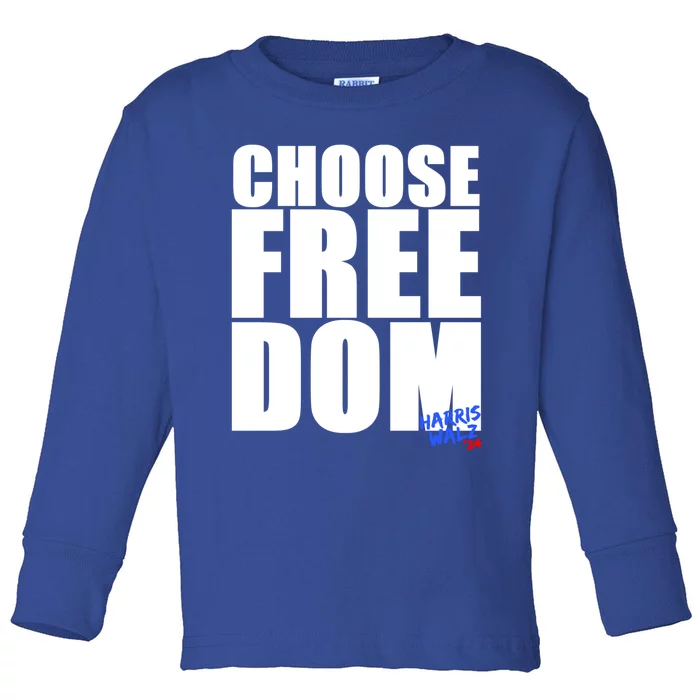 Choose Freedom Harris Walz 24 Cute Gift Toddler Long Sleeve Shirt