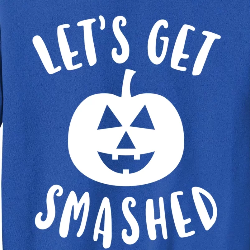 Cute Funny Halloween LetS Get Smashed Gift Tall Sweatshirt