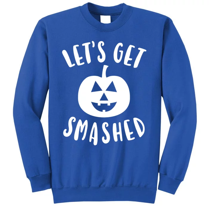 Cute Funny Halloween LetS Get Smashed Gift Tall Sweatshirt