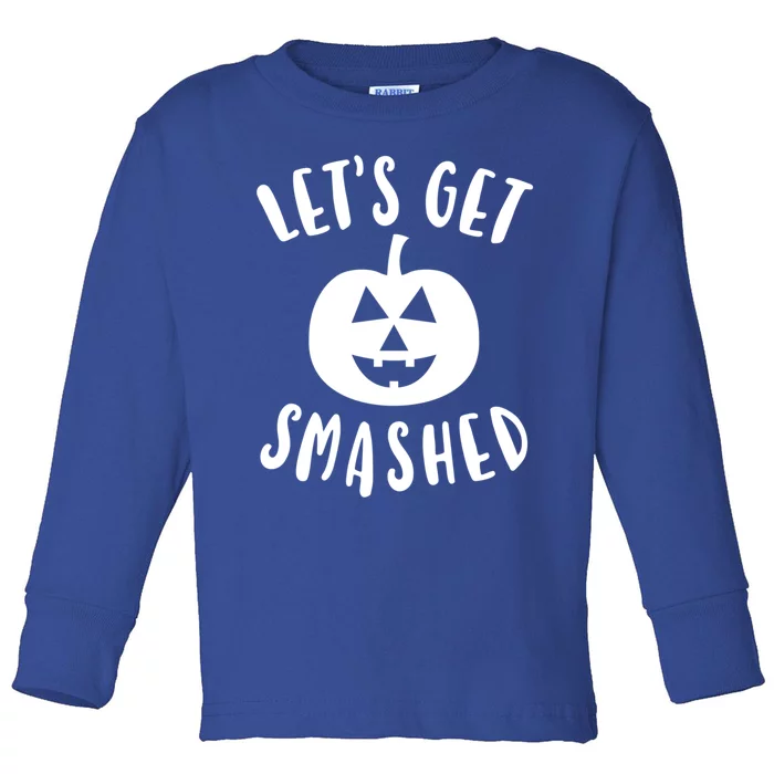 Cute Funny Halloween LetS Get Smashed Gift Toddler Long Sleeve Shirt