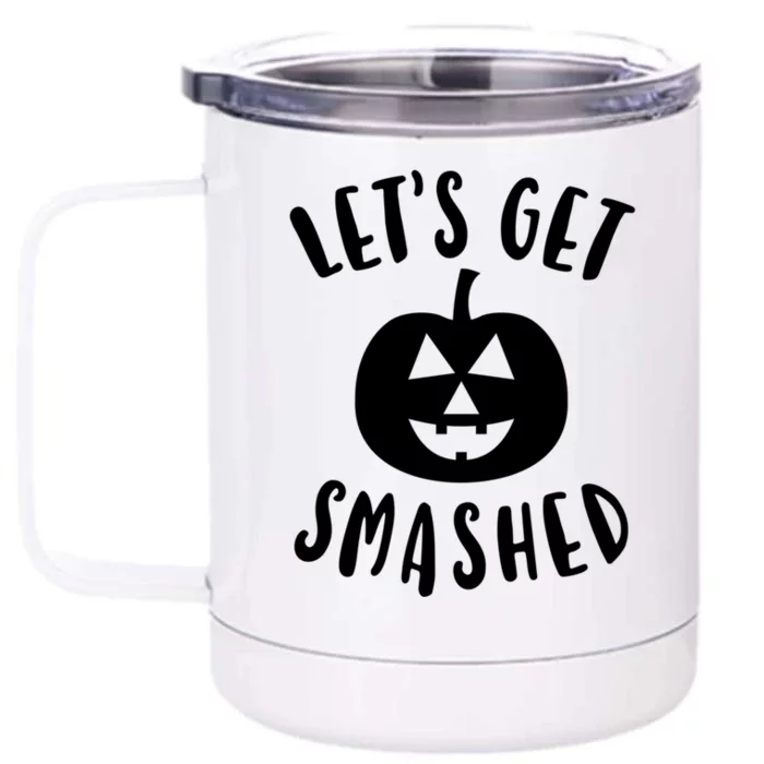 Cute Funny Halloween LetS Get Smashed Gift Front & Back 12oz Stainless Steel Tumbler Cup