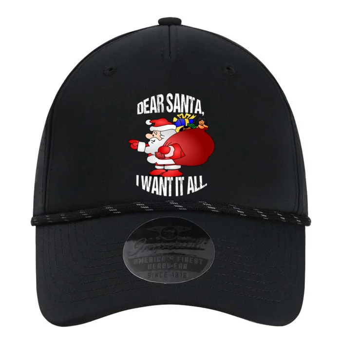 Christmas Funny Humor Design Gift Dear Santa I Want It All Gift Performance The Dyno Cap