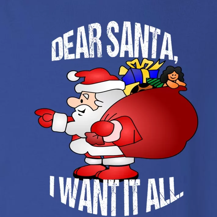 Christmas Funny Humor Design Gift Dear Santa I Want It All Gift Toddler Long Sleeve Shirt