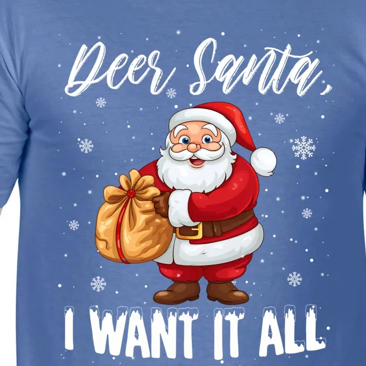 Christmas Funny Humor Meaningful Gift Dear Santa I Want It All Gift Comfort Colors T-Shirt