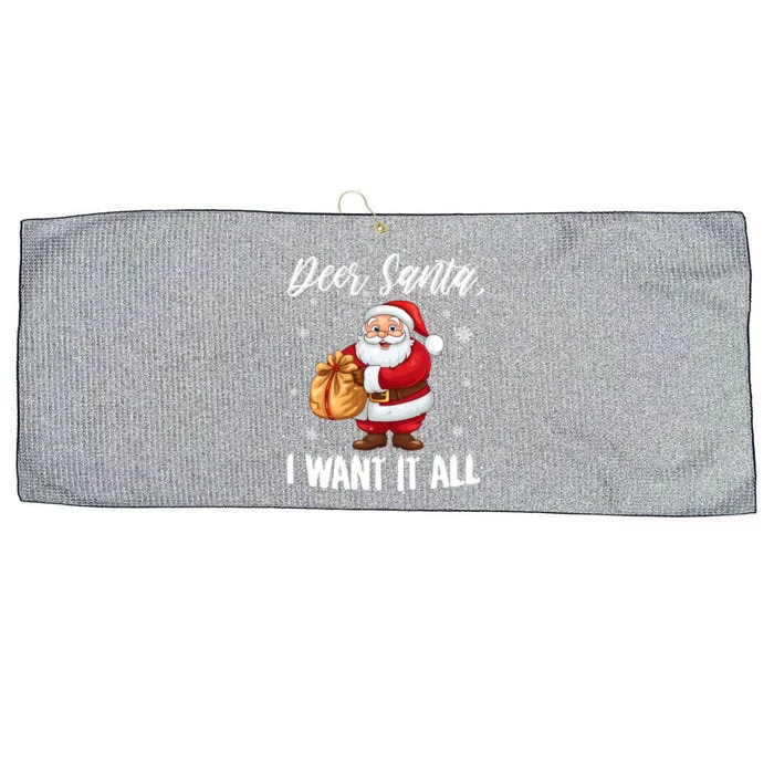 Christmas Funny Humor Meaningful Gift Dear Santa I Want It All Gift Large Microfiber Waffle Golf Towel