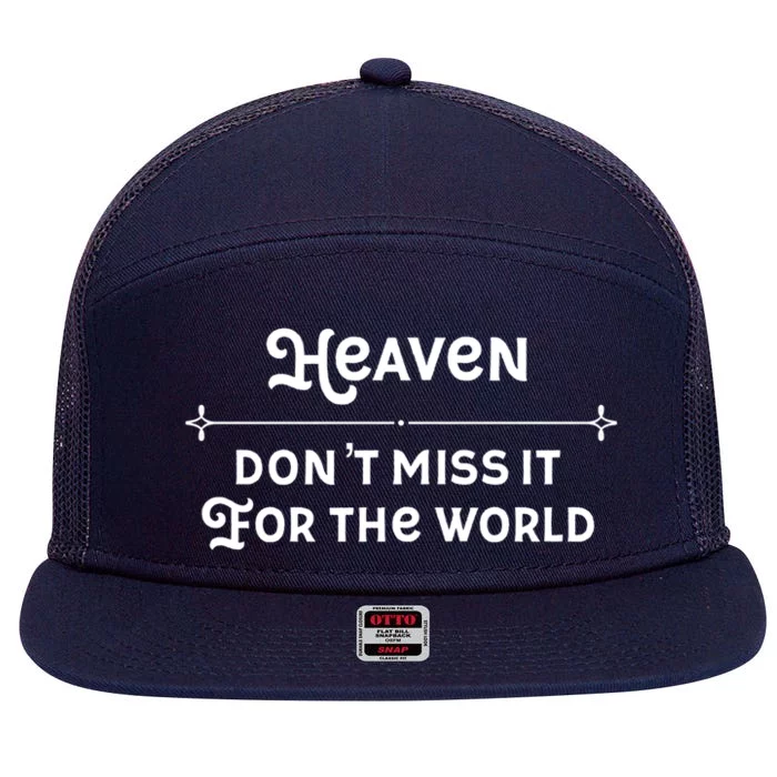 Christian Faith Heaven Don't Miss It For The World Gift 7 Panel Mesh Trucker Snapback Hat