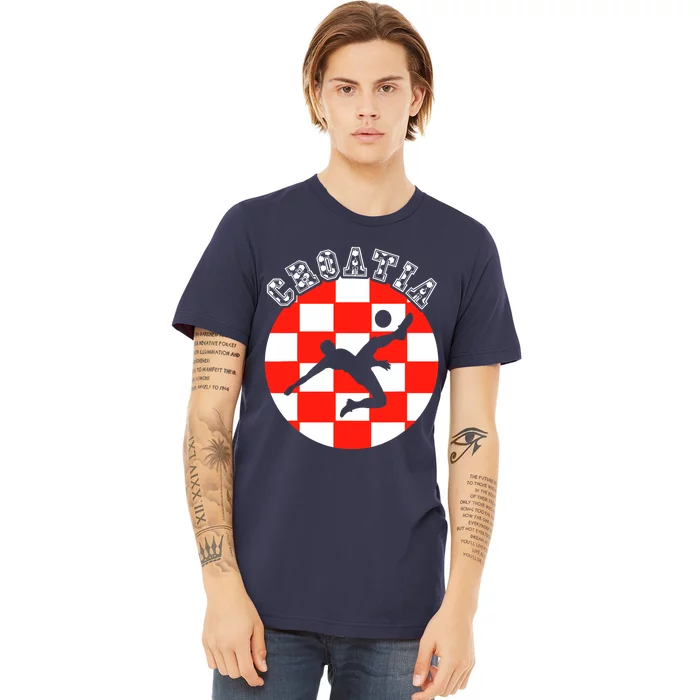 Croatia Flag Hrvatska Soccer Team Croatian Football Hrvatska Premium T-Shirt