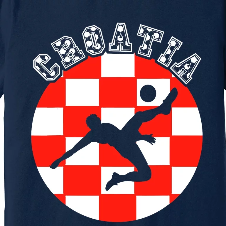 Croatia Flag Hrvatska Soccer Team Croatian Football Hrvatska Premium T-Shirt