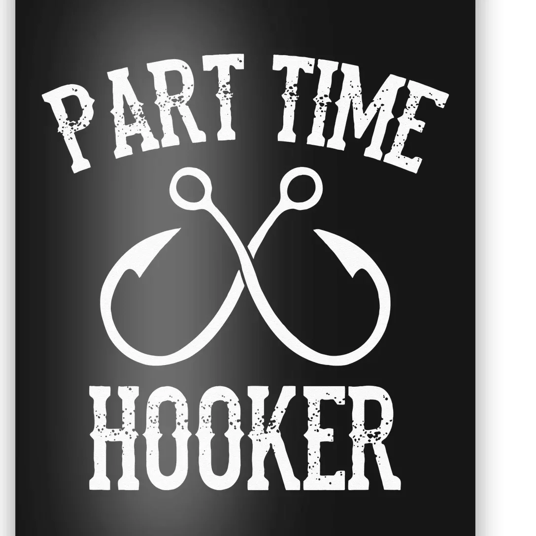 Classic Fishing Hooks Part Time Hooker Poster