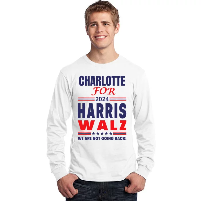 Charlotte For Harris Walz Tall Long Sleeve T-Shirt