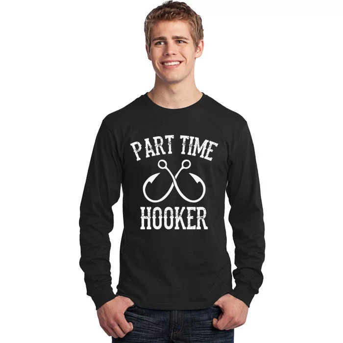 Classic Fishing Hooks Part Time Hooker Tall Long Sleeve T-Shirt