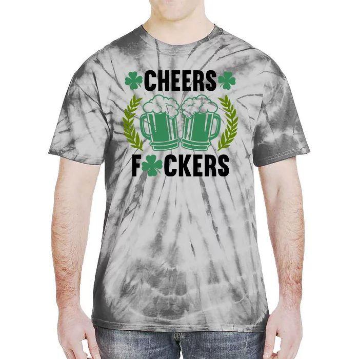 Cheers F*Ckers Hilarious St Patricks Day Tie-Dye T-Shirt