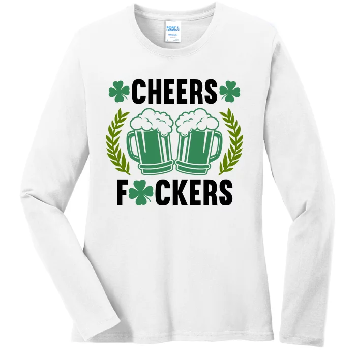 Cheers F*Ckers Hilarious St Patricks Day Ladies Long Sleeve Shirt