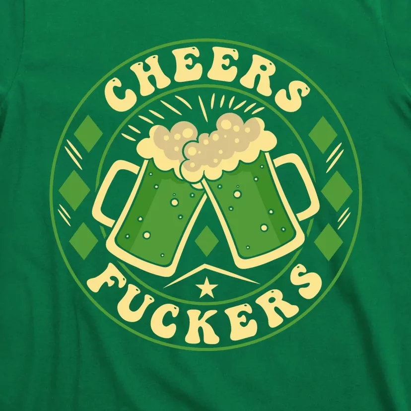 Cheers F*Ckers Hilarious St Patricks Day T-Shirt