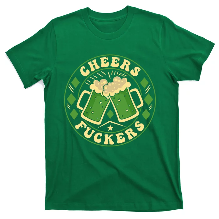 Cheers F*Ckers Hilarious St Patricks Day T-Shirt