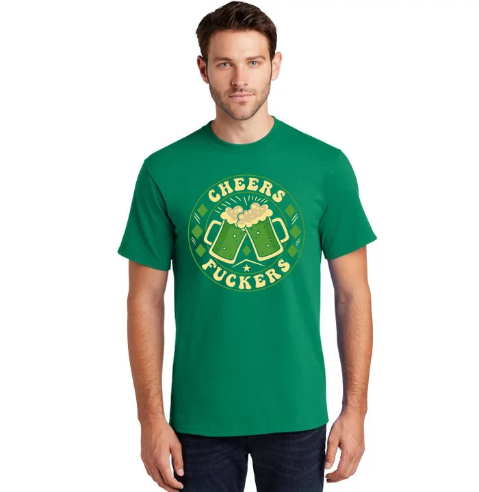 Cheers F*Ckers Hilarious St Patricks Day Tall T-Shirt